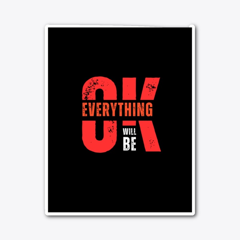 Everything Will Be Ok