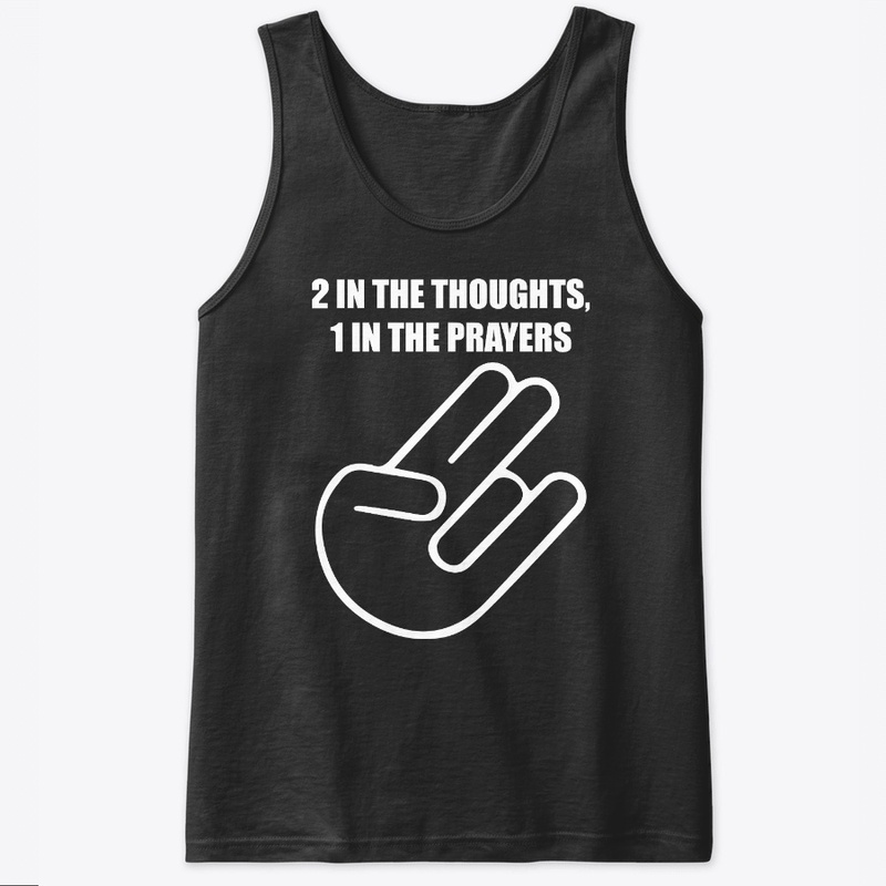 2 In The Thoughts 1 In The Prayers Shirt