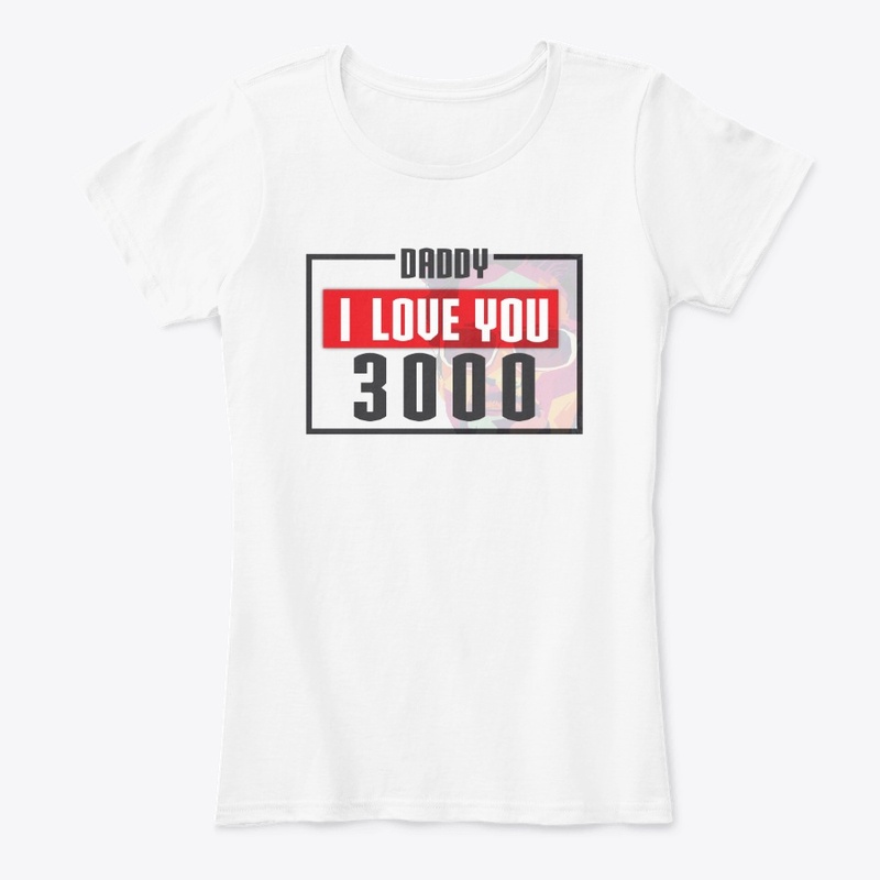 Daddy I Love You 3000 Design by JNK