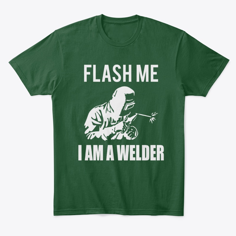 Flash Me I Am A Welder