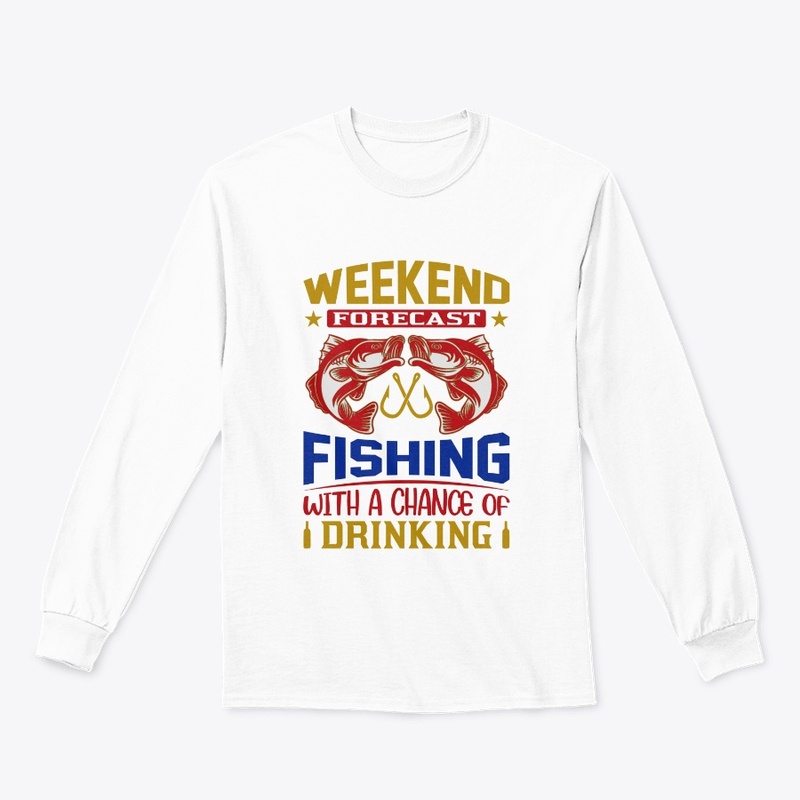 Weekend Forecast Fishing With  T-Shirt