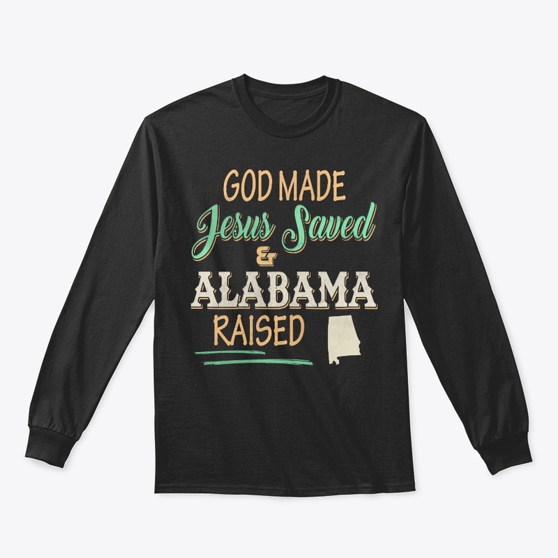 Alabama State Lover Gift God Made