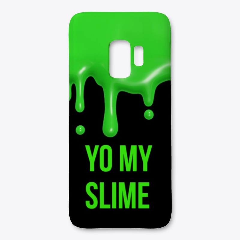 YO MY SLIME PHONE CASE (xtra slimey)