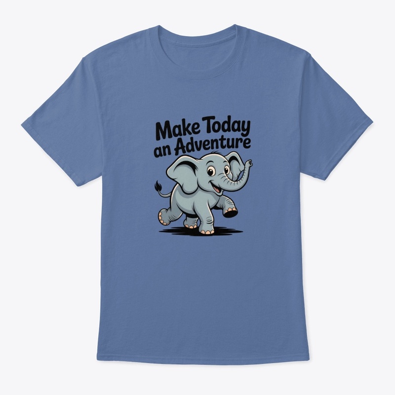 Make Today An Adventure