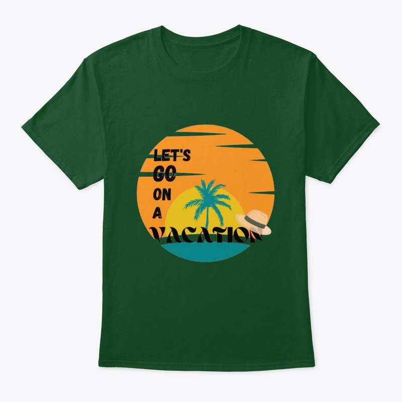 Let's GO On A Vacation. 