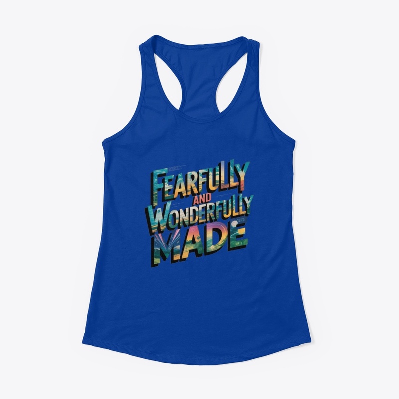 Fearfully and Wonderfully Made