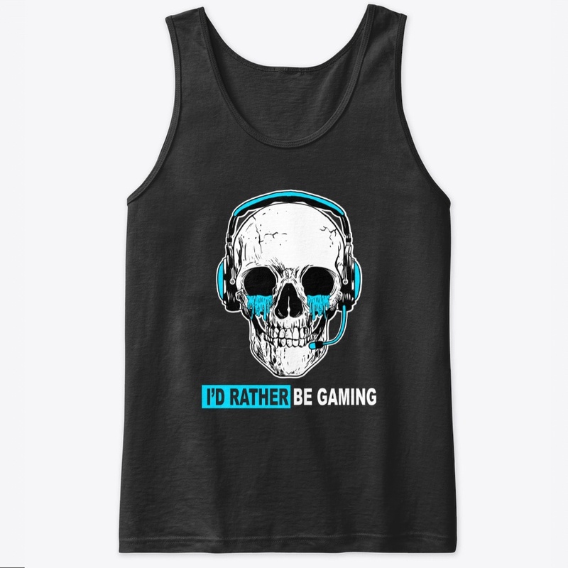 I'd rather be gaming 