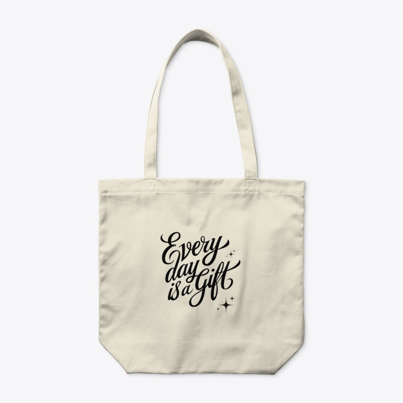 Everyday is a gift