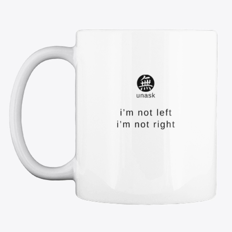 I’m not left. I’m not right.