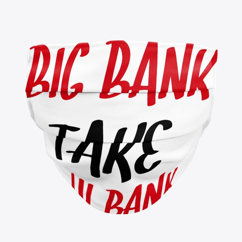 BIG BANK TAKE LIL BANK