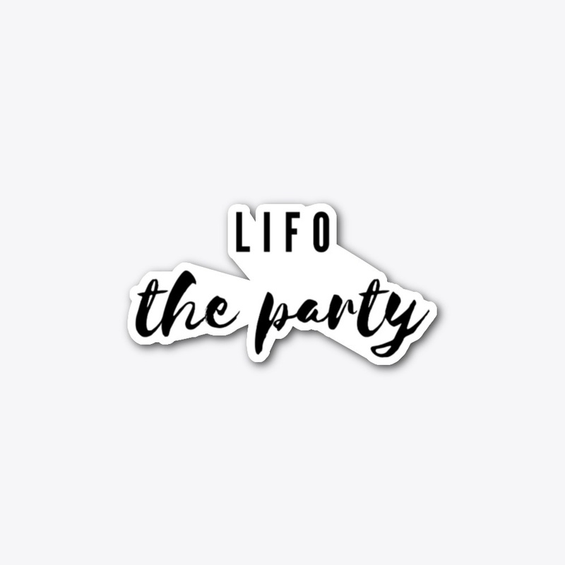 LIFO the party