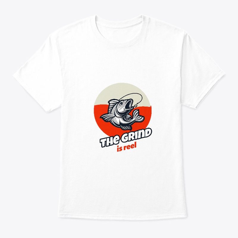 The grind is reel- fishing lover design