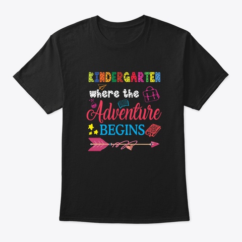 Kindergarten Where The Adventure Begins  Black T-Shirt Front