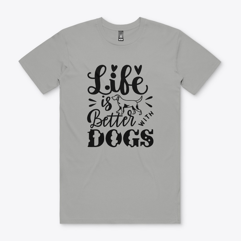 Life is Better with Dogs T-shirt