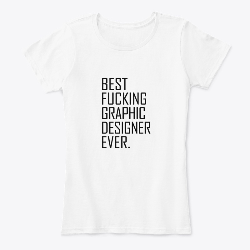Best Fucking Graphic Designer Ever