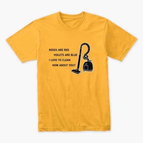 Roses Are Red Housekeeping Lady Gifts Gold T-Shirt Front
