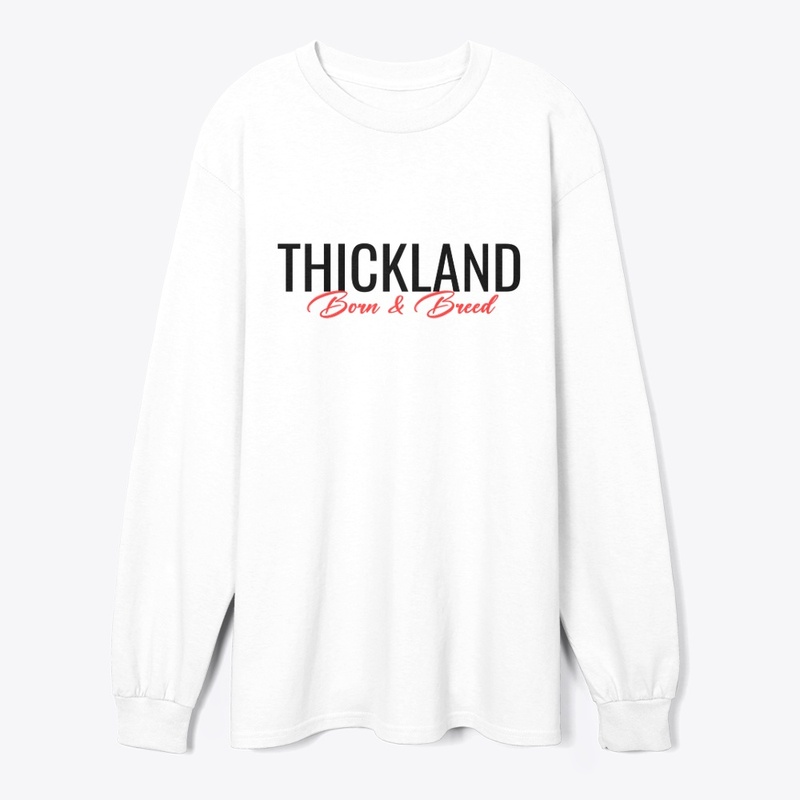 Thickland Born & Breed