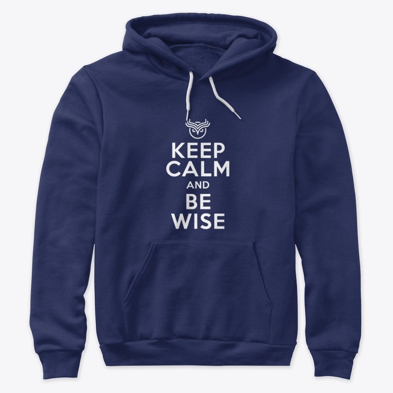 Keep Calm and Be Wise