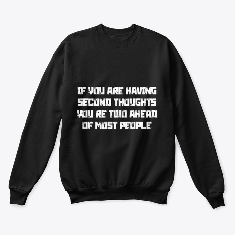 If You Are Having Second Thoughts You're