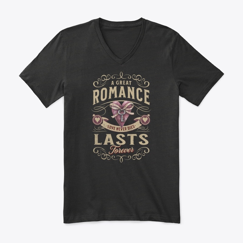 Great Romance Lasts Forever Heart