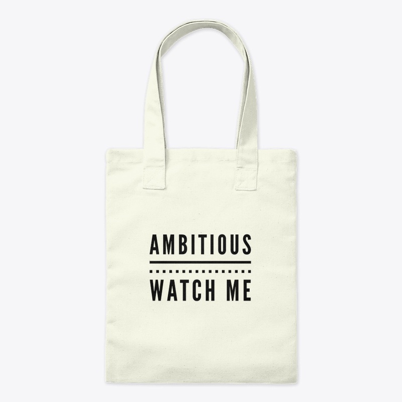 Ambitious, Watch Me