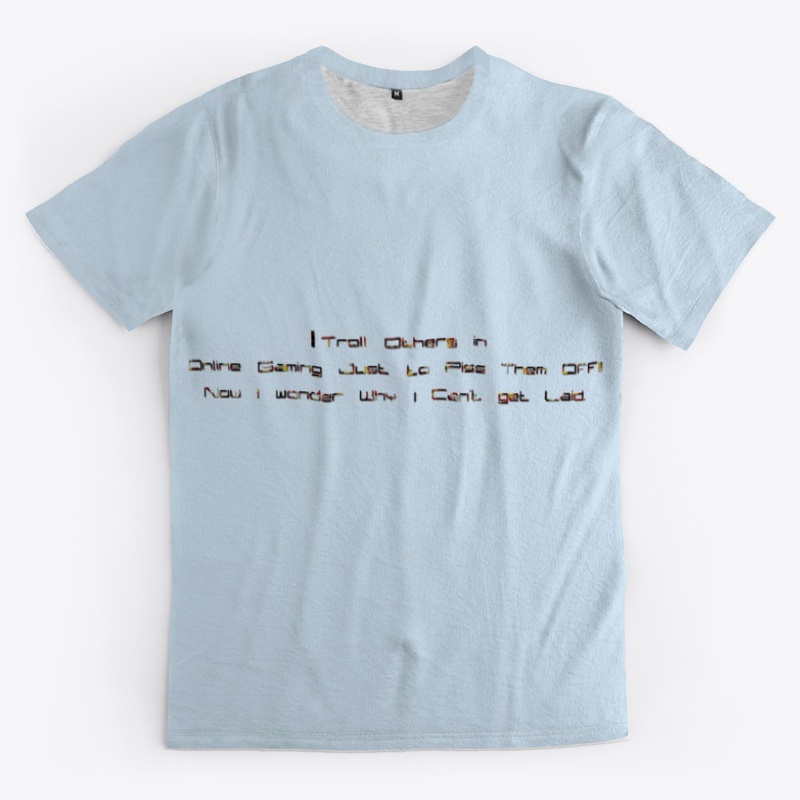 I Troll Online Because I Can't Get Laid