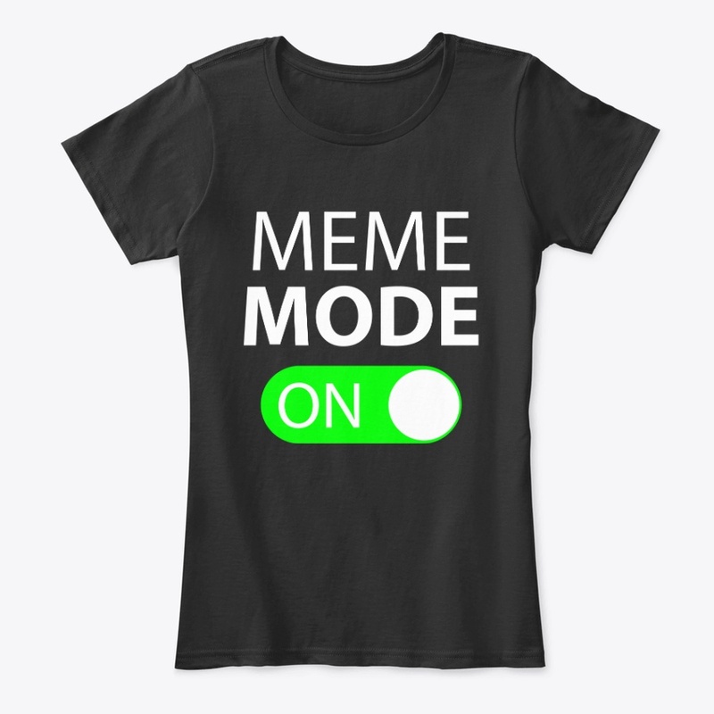 Meme Mode On