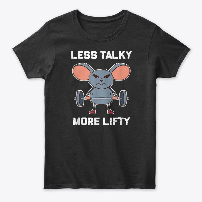 Less Talky More Lifty Workout T Shirt Fo