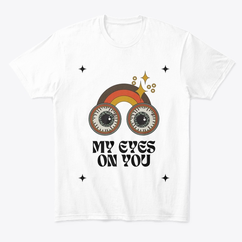 MY EYES ON YOU t-shirt design 