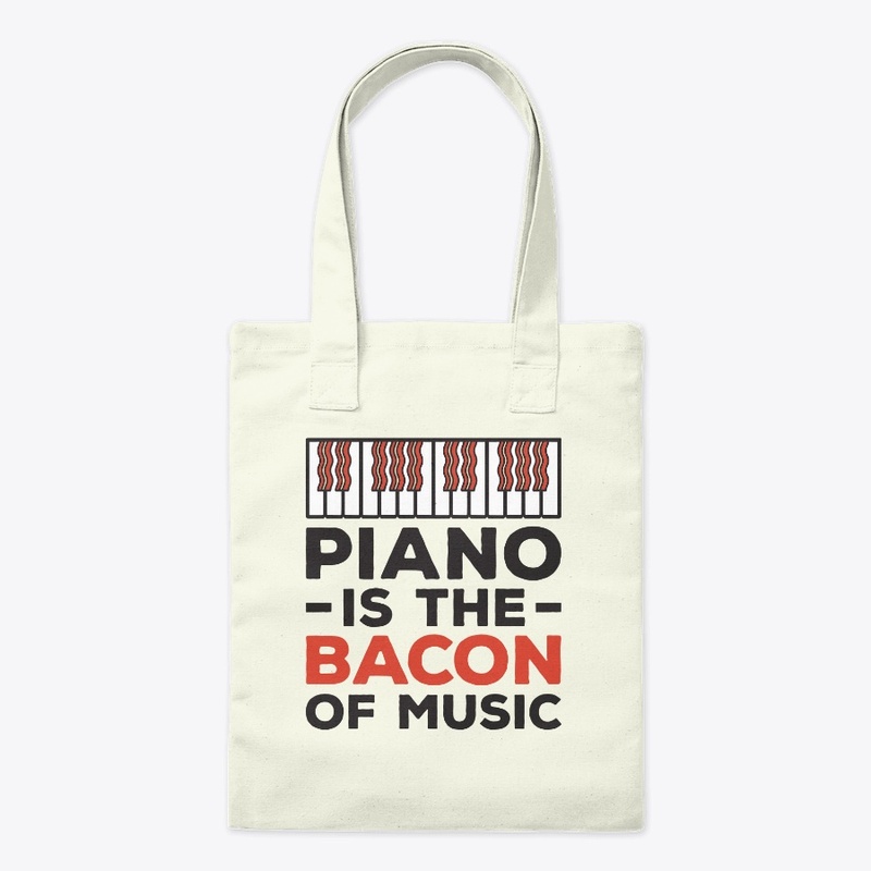 Bacon is the Piano of Music