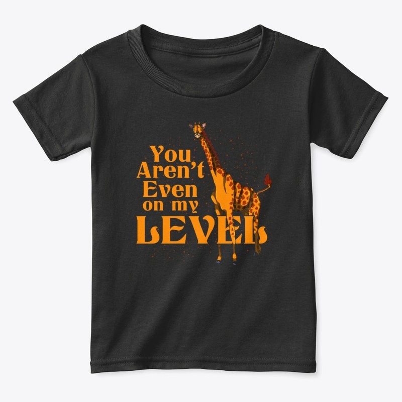 Giraffe -  You Aren't On My Level