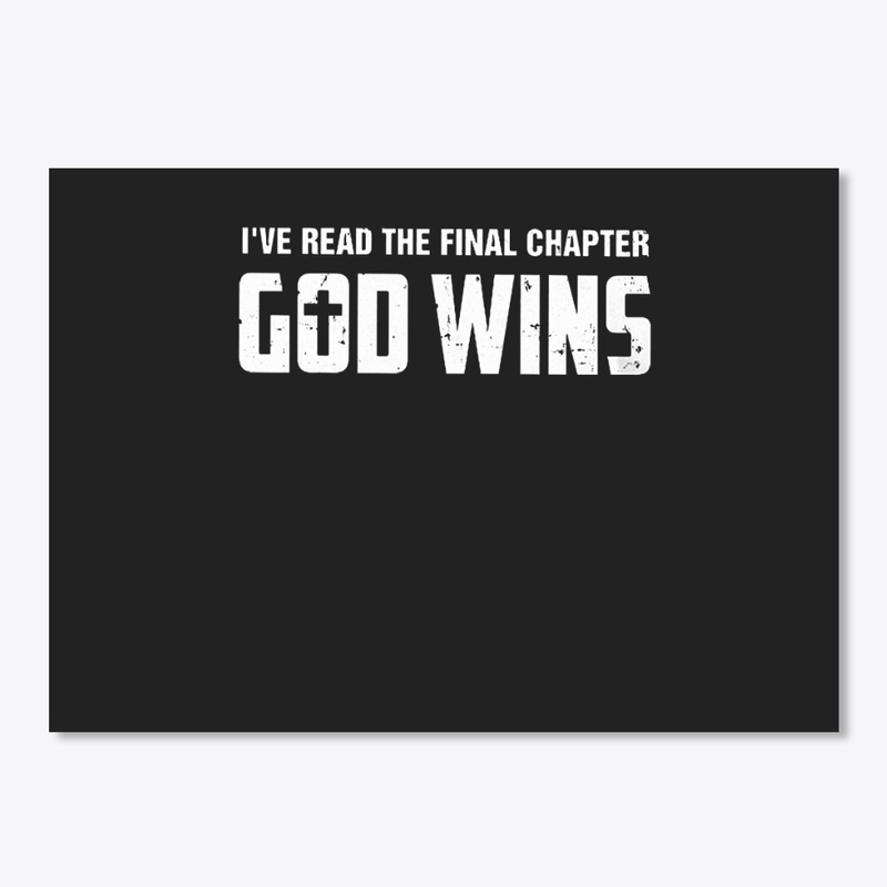 I've read the final chapter God wins