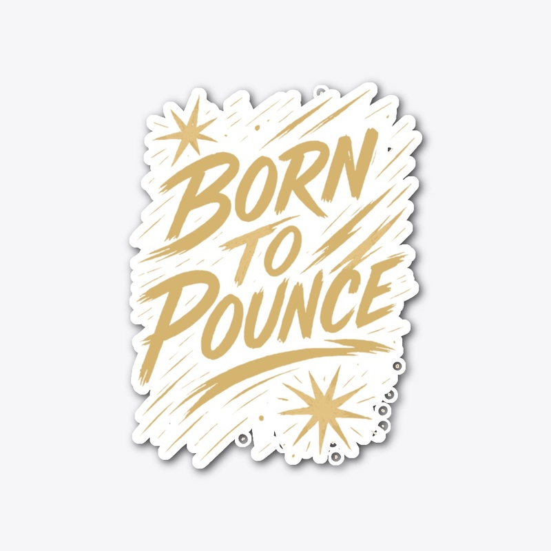 Born to Pounce – Bengal Cat Quote 