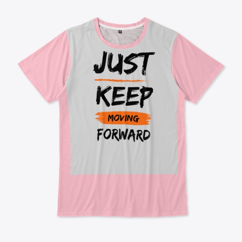 Just Keep Moving Forward Customized Wear
