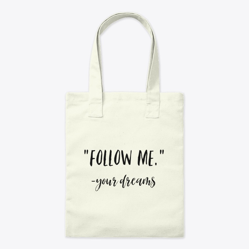 Follow Me Your Dreams Grocery Tote Bag
