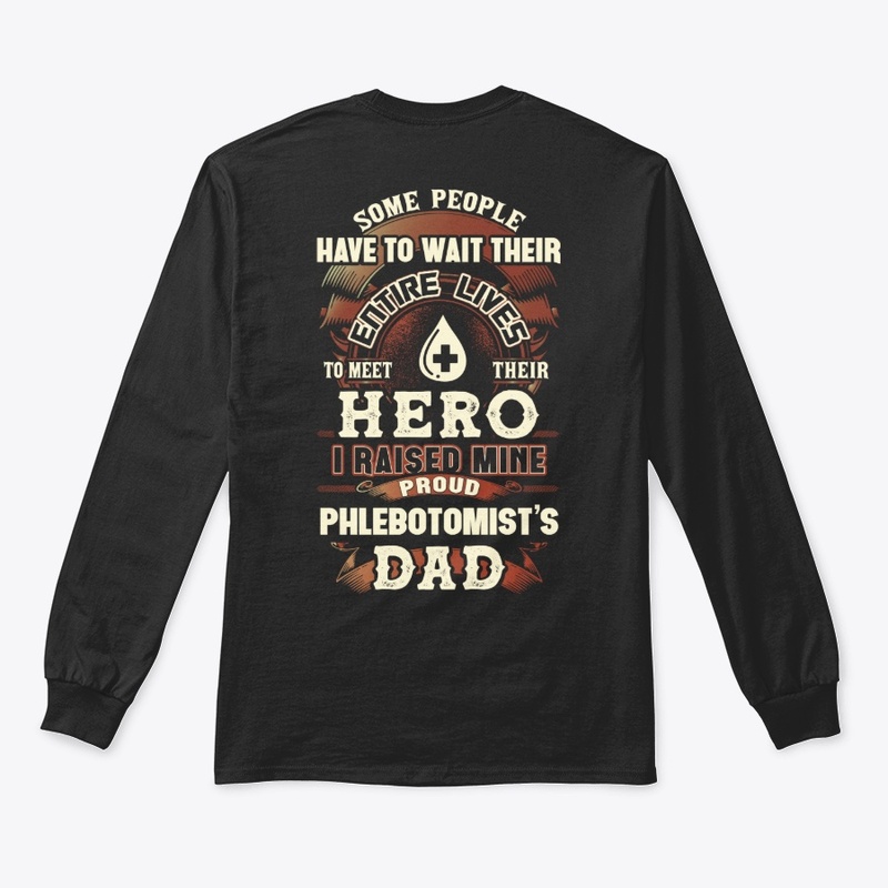 Proud Phlebotomist's Dad