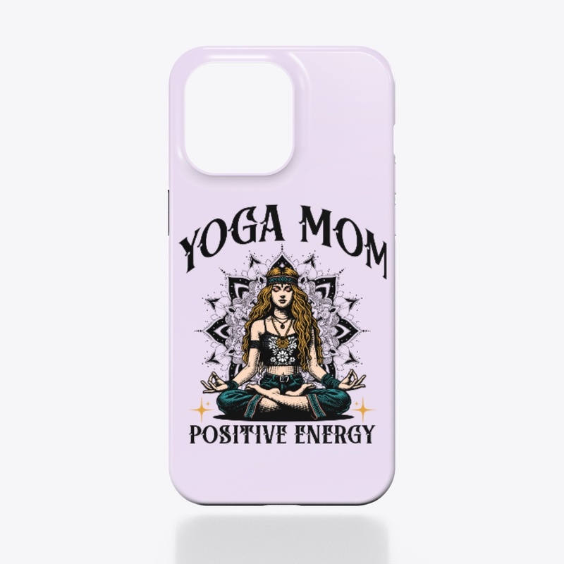 Yoga Mom Positive Energy