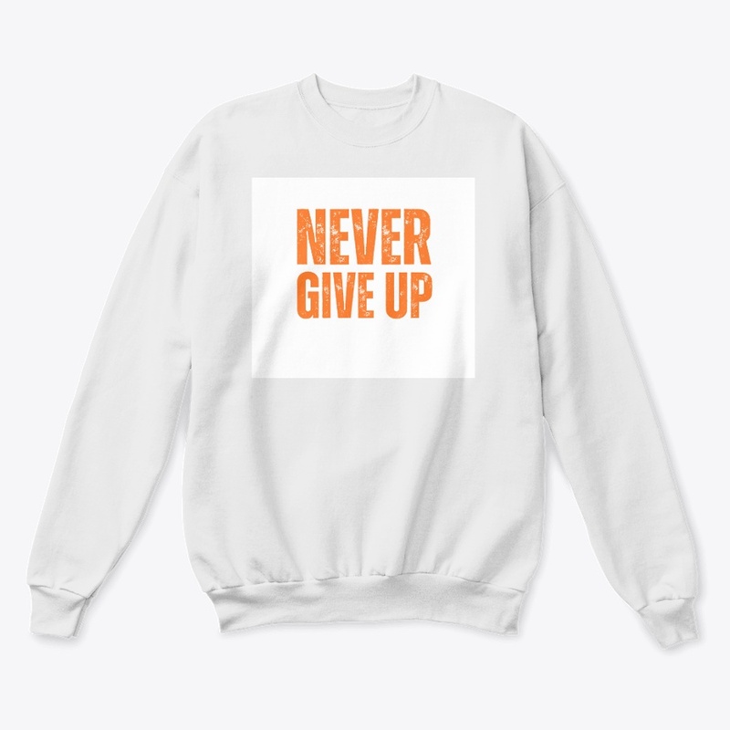 never give up  