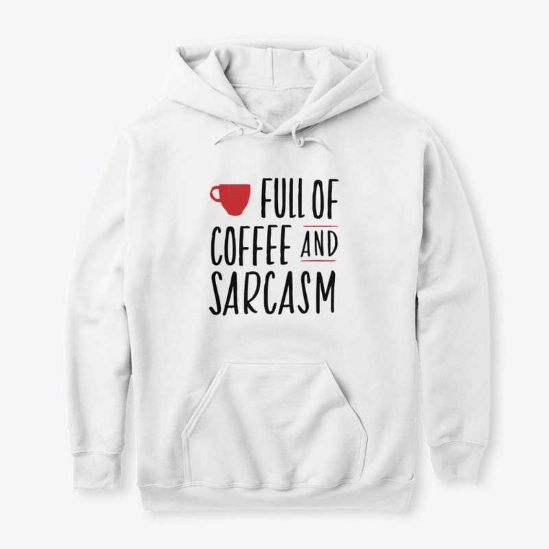 Full Of Coffee And Sarcasm Funny Gift