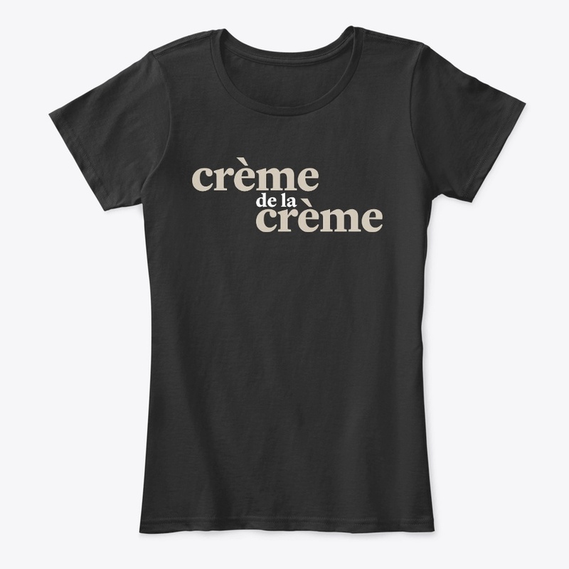 The "Crème de la crème"