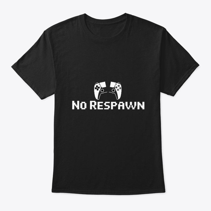 T-shirt « No Respawn »