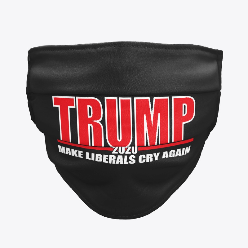 Trump 2020 - Make Liberals Cry Again