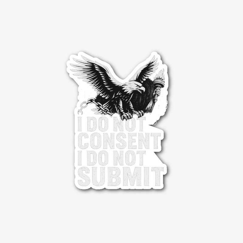 I Do Not Consent I Do Not Submit