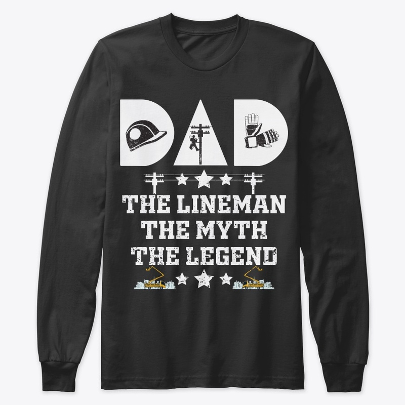 Lineman Dad The Myth The Legend