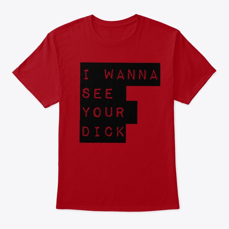 I Wanna See Your D