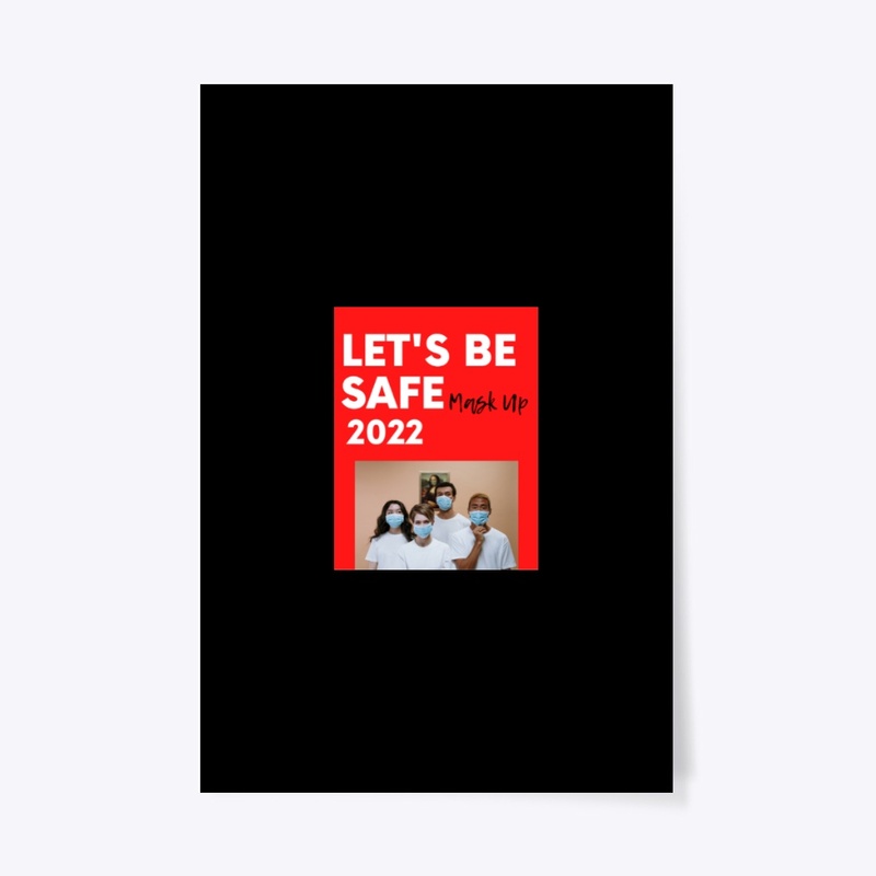 Let's Be Safe Mask Up 2022