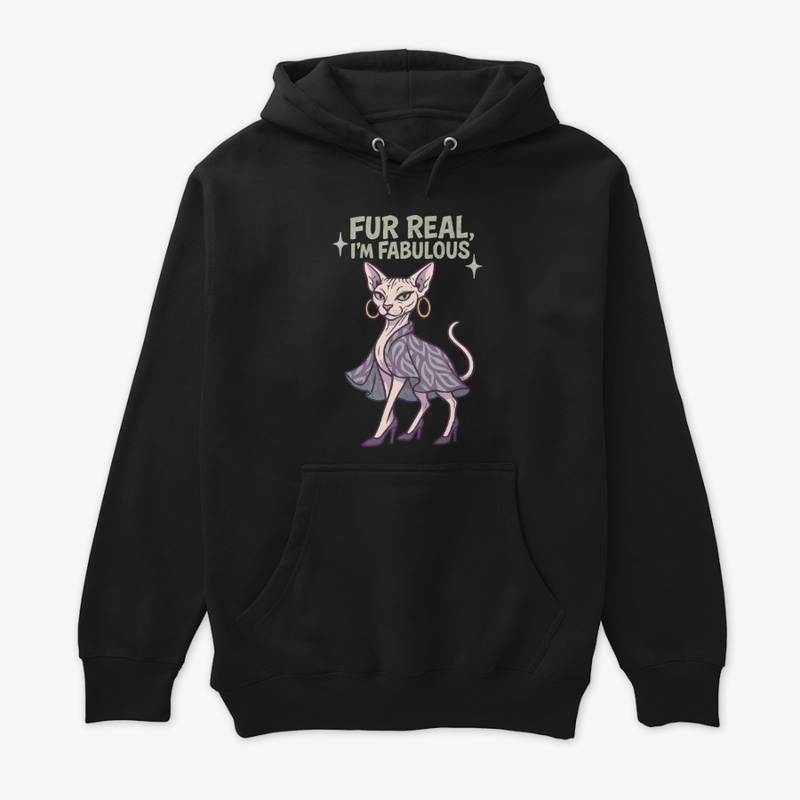 Sphynx Cat - Fur Real, I'm Fabulous