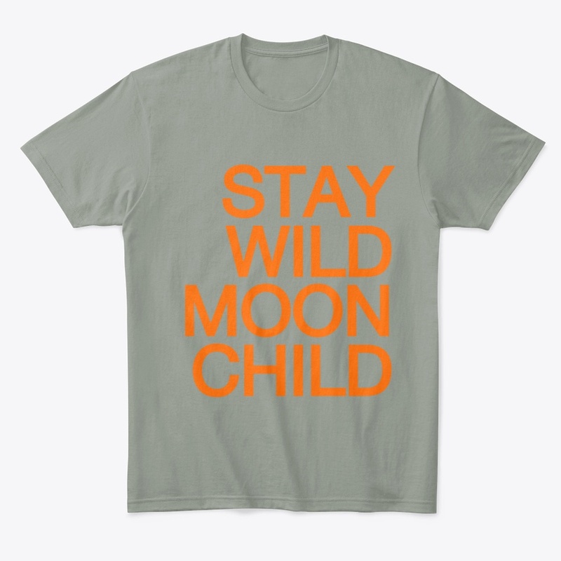 STAY WILD MOON CHILD