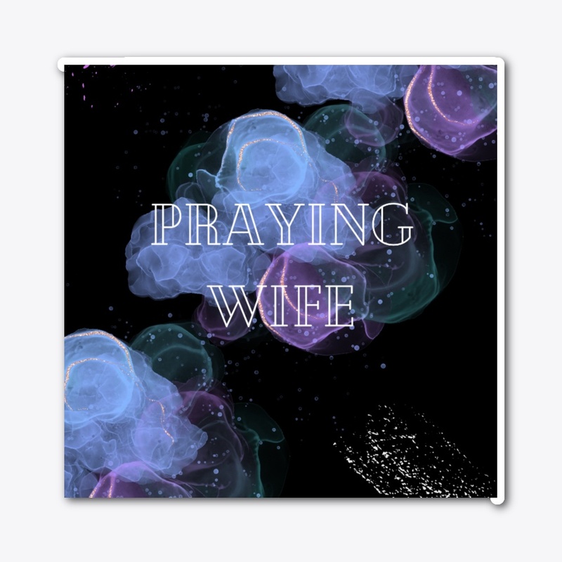 THIS WIFE PRAYS.