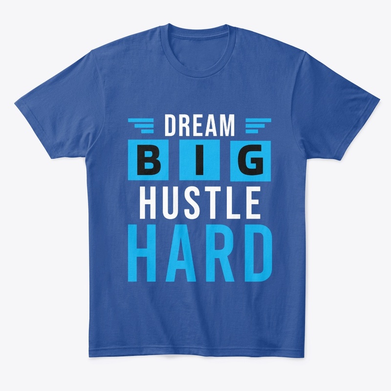 Motivational Mantra Dream Big HustleHard